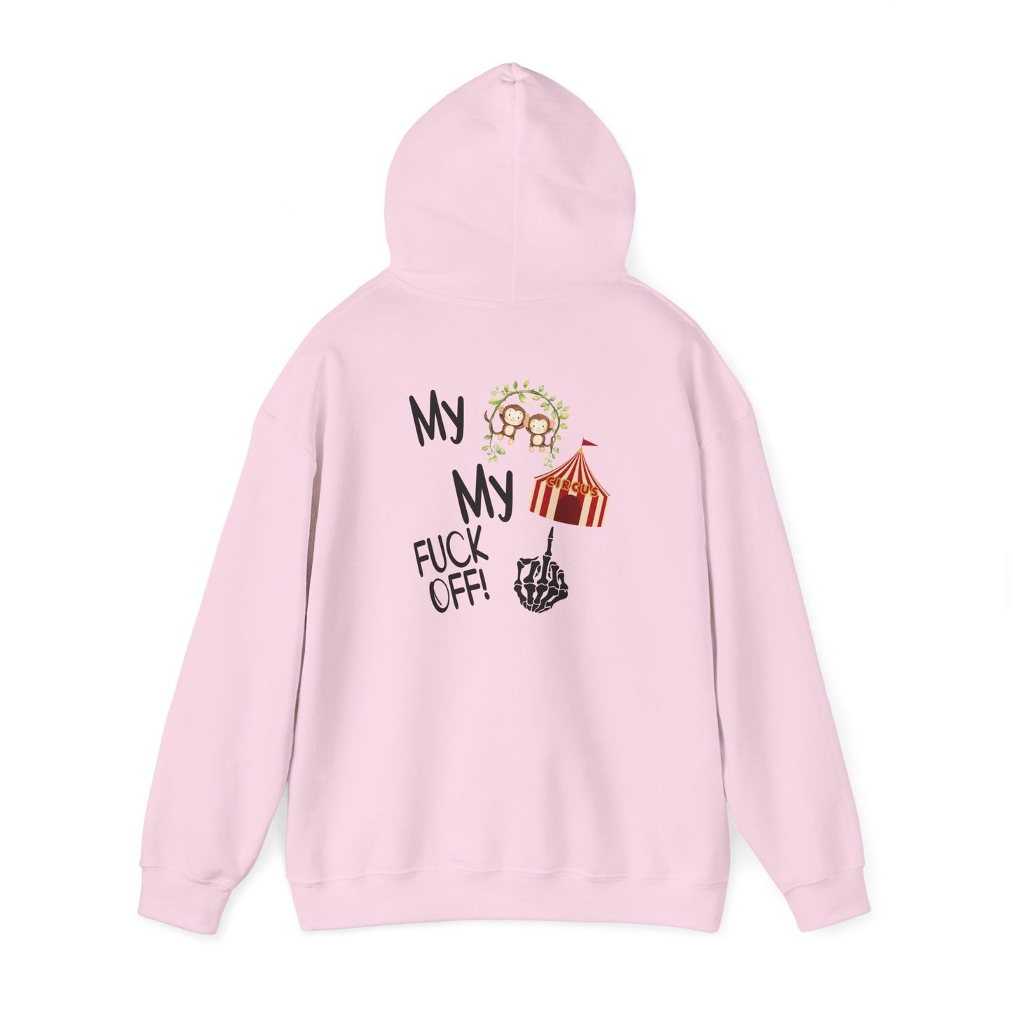 My Monkeys, My Circus, F*ck Off Hoodie