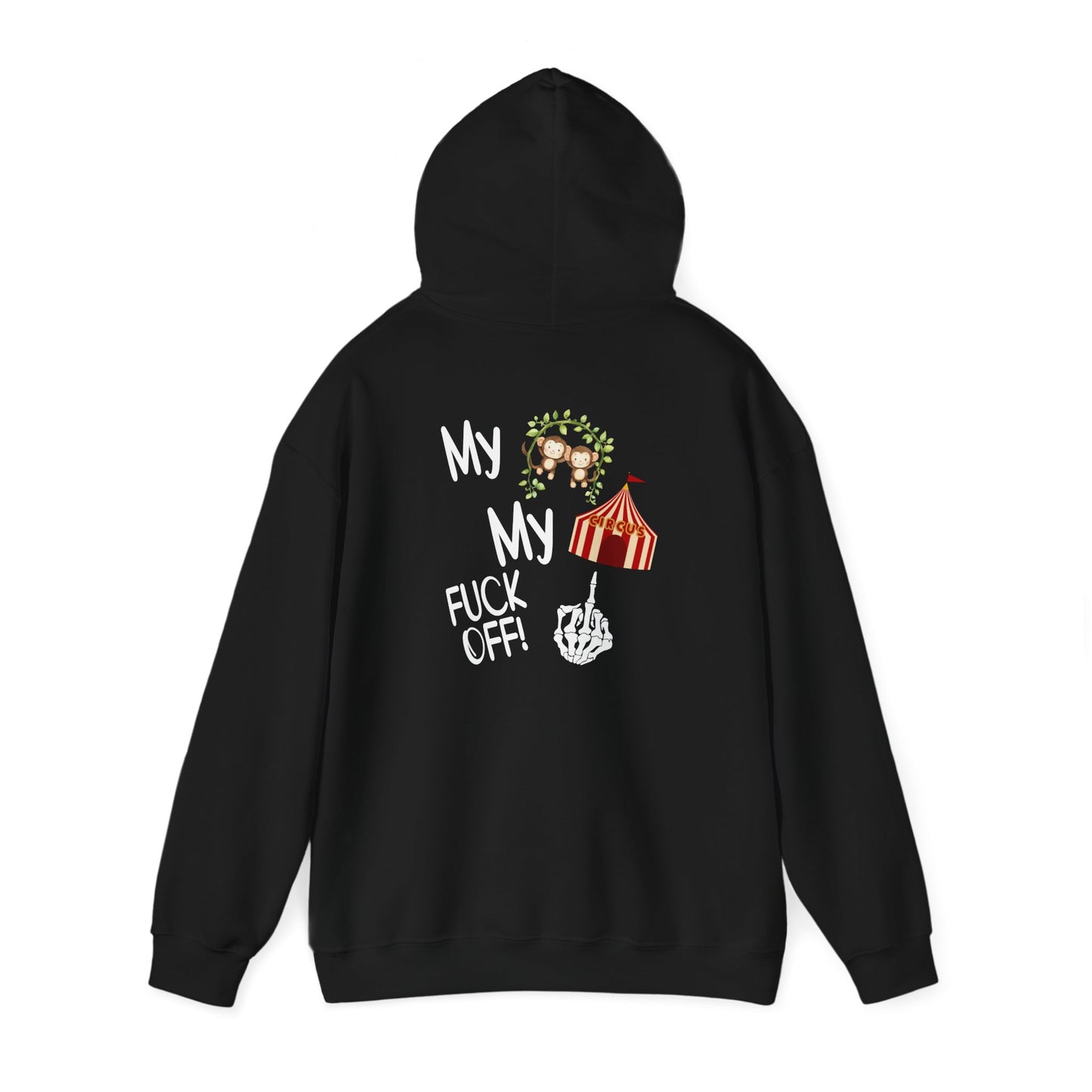 My Monkeys, My Circus, F*ck Off Hoodie